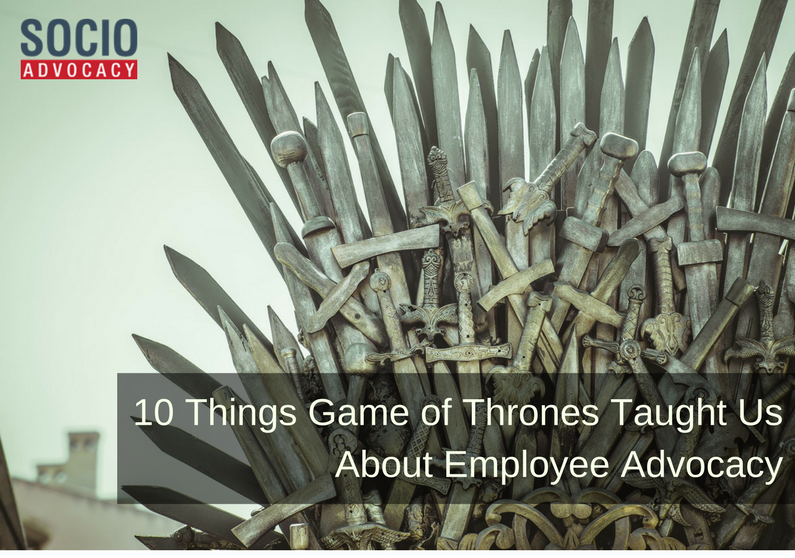 10 Things Game of Thrones Taught Us About Employee Advocacy